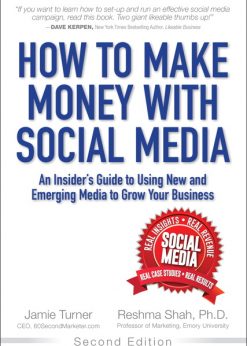 How to Make Money with Social Media: An Insider's Guide to Using New and Emerging Media to Grow Your Business eBook