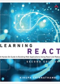 Learning React: A Hands-On Guide to Building Web Applications Using React and Redux eBook
