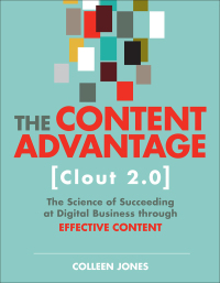 The Content Advantage (Clout 2.0): The Science of Succeeding at Digital Business through Effective Content eBook