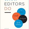 What Editors Do: The Art, Craft, and Business of Book Editing eBook