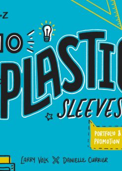 No Plastic Sleeves: The Complete Portfolio and Self-Promotion Guide eBook