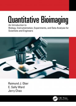 Quantitative Bioimaging: An Introduction to Biology, Instrumentation, Experiments, and Data Analysis for Scientists and Engineers eBook
