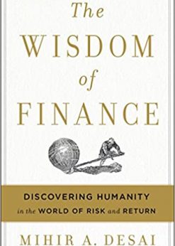 The Wisdom of Finance: Discovering Humanity in the World of Risk and Return eBook