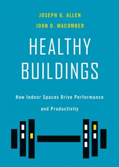 Healthy Buildings: How Indoor Spaces Drive Performance and Productivity eBook