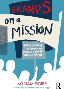 Brands on a Mission: How to Achieve Social Impact and Business Growth Through Purpose eBook