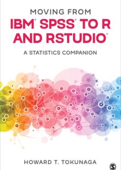 Moving from IBM(R) SPSS(R) to R and RStudio(R): A Statistics Companion eBook