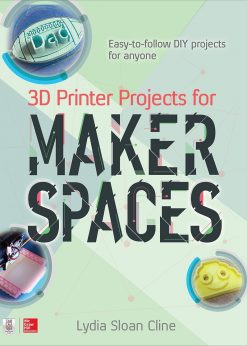 3D Printer Projects for Makerspaces eBook