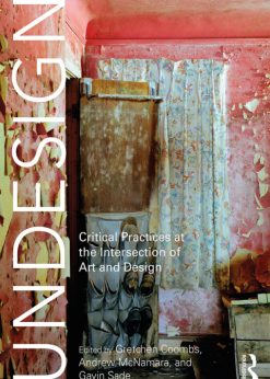 Undesign: Critical Practices at the Intersection of Art and Design eBook