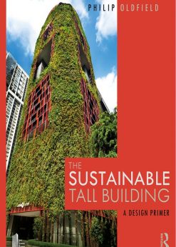 The Sustainable Tall Building: A Design Primer eBook