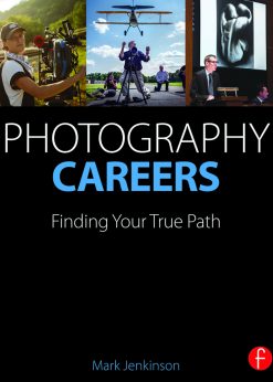 Photography Careers: Finding Your True Path eBook