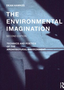 The Environmental Imagination: Technics and Poetics of the Architectural Environment eBook