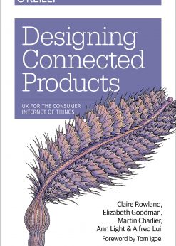 Designing Connected Products UX for the Consumer Internet of Things eBook