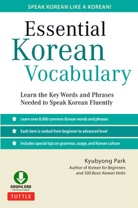 Essential Korean Vocabulary: Learn the Key Words and Phrases Needed to Speak Korean Fluently eBook