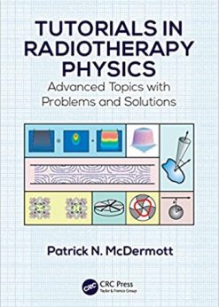Tutorials in Radiotherapy Physics: Advanced Topics with Problems and Solutions eBook