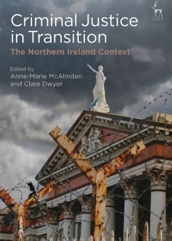 Criminal Justice in Transition: The Northern Ireland Context eBook