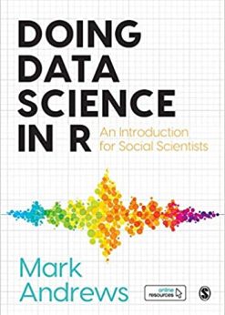 Doing Data Science in R: An Introduction for Social Scientists eBook