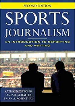 Sports Journalism: An Introduction to Reporting and Writing eBook