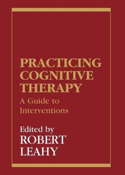 Practicing Cognitive Therapy: A Guide to Interventions eBook
