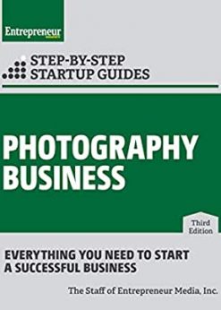 Photography Business: Step-by-Step Startup Guide eBook