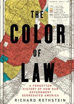 The Color of Law: A Forgotten History of How Our Government Segregated America