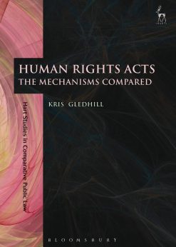 Human Rights Acts: The Mechanisms Compared eBook