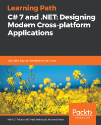 C# 7 and .NET: Designing Modern Cross-platform Applications: The Open Source revolution of .NET Core eBook