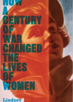 How a Century of War Changed the Lives of Women eBook