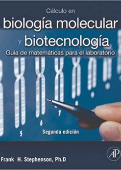 Cálculo en biología molecular y biotecnología: Guía de matemáticas para el laboratorio eBook