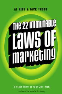 The 22 Immutable Laws of Marketing: Exposed and Explained by the World's Two eBook