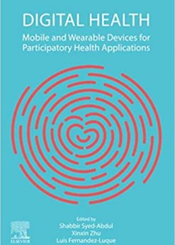 Digital Health: Mobile and Wearable Devices for Participatory Health Applications eBook