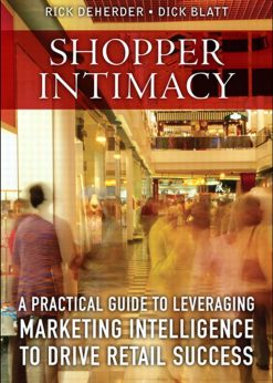 Shopper Intimacy: A Practical Guide to Leveraging Marketing Intelligence to Drive Retail Success eBook
