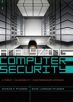 Analyzing Computer Security: A Threat / Vulnerability / Countermeasure Approach eBook