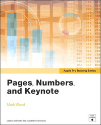 Apple Pro Training Series: Pages, Numbers, and Keynote eBook
