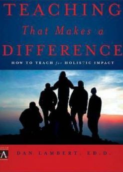 Teaching That Makes a Difference: How to Teach for Holistic Impact eBook