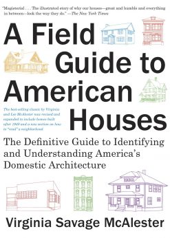 A Field Guide to American Houses: The Definitive Guide to Identifying and Understanding America's Domestic Architecture eBook
