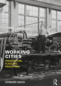 Working Cities: Architecture, Place and Production eBook