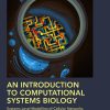 An Introduction to Computational Systems Biology: Systems-Level Modelling of Cellular Networks eBook