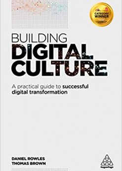 Building Digital Culture: A Practical Guide to Successful Digital Transformation eBook