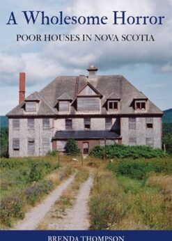 A Wholesome Horror: Poor Houses in Nova Scotia eBook