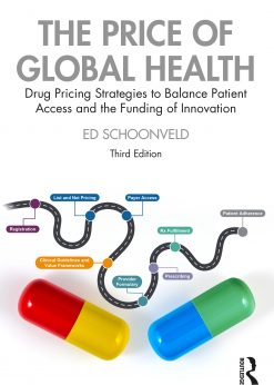 The Price of Global Health: Drug Pricing Strategies to Balance Patient Access and the Funding of Innovation eBook