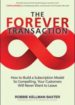 The Forever Transaction: How to Build a Subscription Model So Compelling, Your Customers Will Never Want to Leave How to Build a Subscription Model So Compelling, Your Customers Will Never Want to Leave eBook