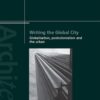 Writing the Global City: Globalisation, Postcolonialism and the Urban eBook