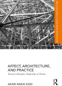 Affect, Architecture, and Practice: Toward a Disruptive Temporality of Practice eBook
