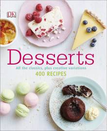 Desserts: All the Classics, Plus Creative Variations eBook