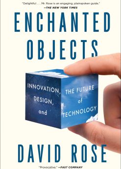 Enchanted Objects: Innovation, Design, and the Future of Technology eBook