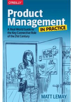 Product Management in Practice: A Real-World Guide to the Key Connective Role of the 21st Century eBook