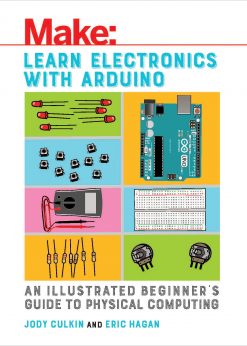 Learn Electronics with Arduino: An Illustrated Beginner's Guide to Physical Computing eBook