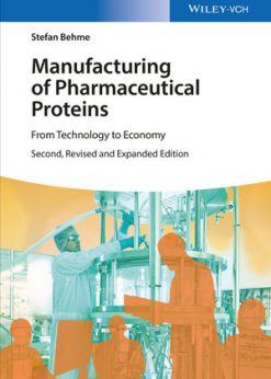 Manufacturing of Pharmaceutical Proteins: From Technology to Economy eBook