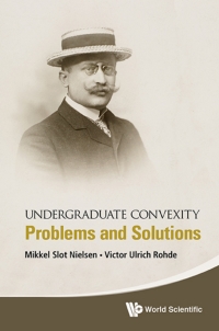 Undergraduate Convexity: Problems And Solutions Problems and Solutions eBook