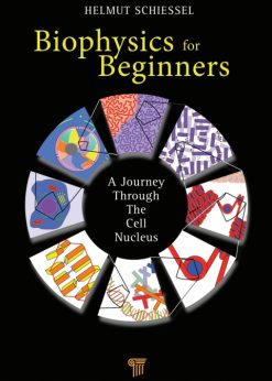 Biophysics for Beginners: A Journey through the Cell Nucleus eBook